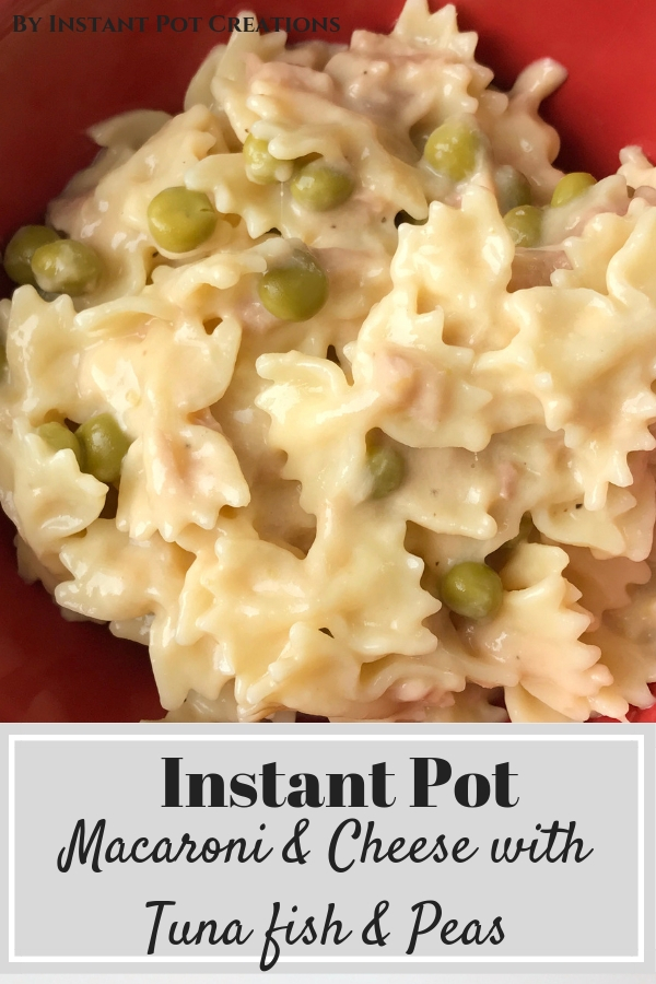 Instant Pot Macaroni and Cheese with Tuna Fish and Peas
