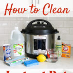 instant pot with cleaning supplies on counter with text overlay